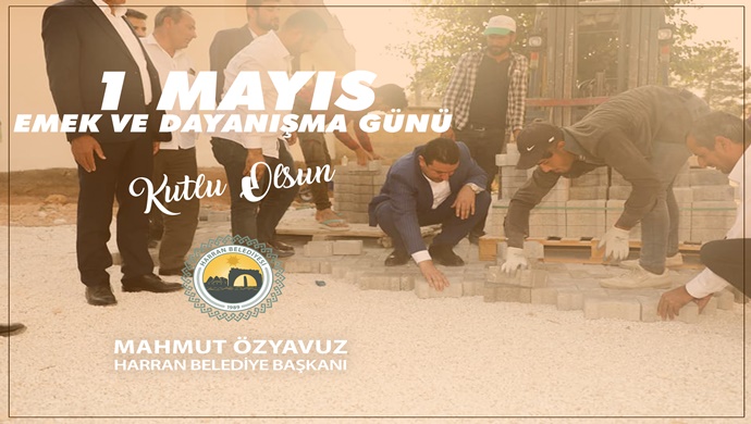 BAŞKAN ÖZYAVUZ’DAN 1 MAYIS MESAJI